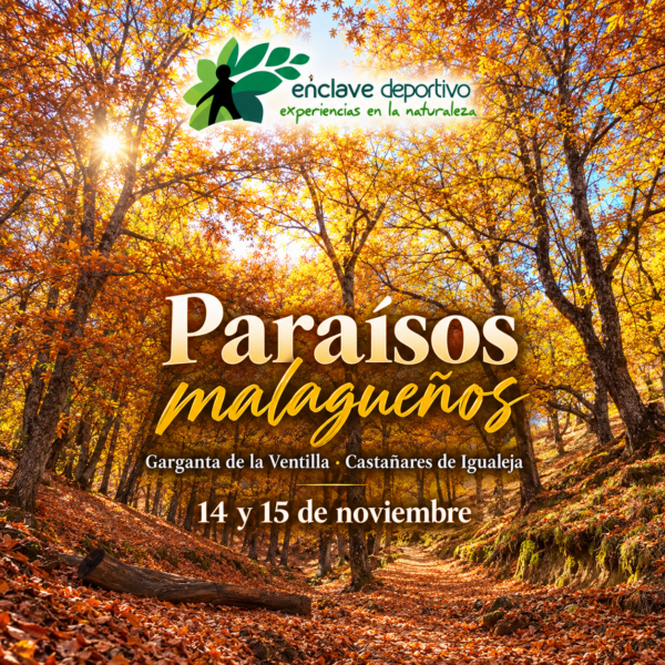Escapada Paraísos Malagueños | 14 y 15 de Noviembre 2026